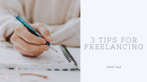 3 Tips for Freelancing - Sarah Laud