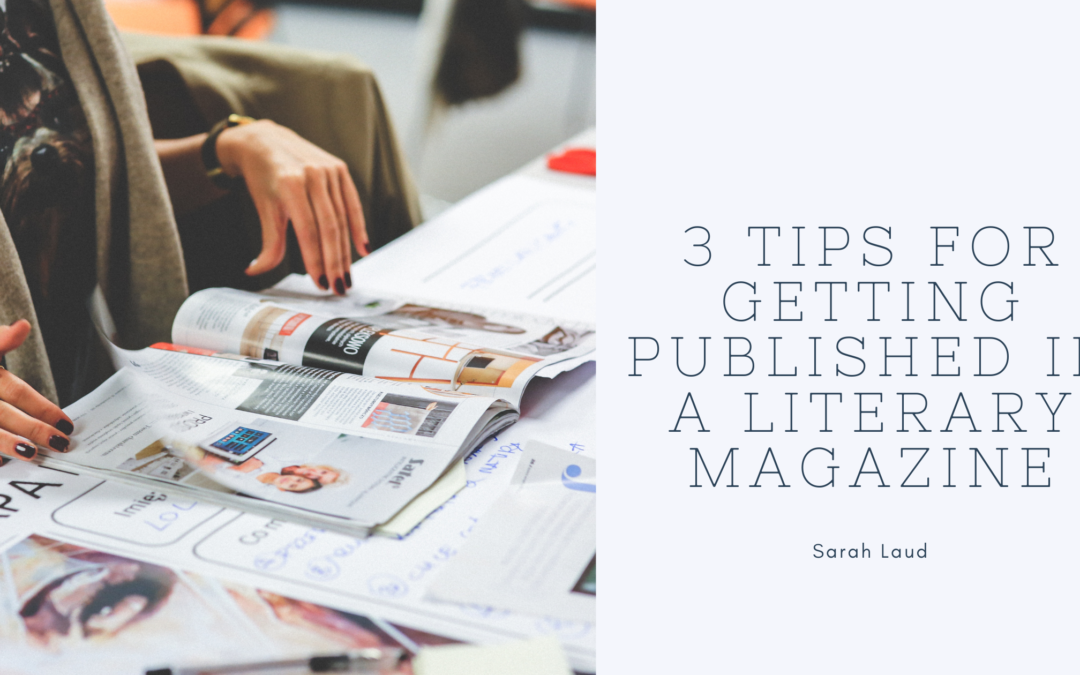 3 Tips for Getting Published in a Literary Magazine - Sarah Laud