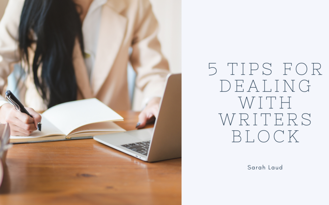5 Tips for Dealing With Writers Block - Sarah Laud