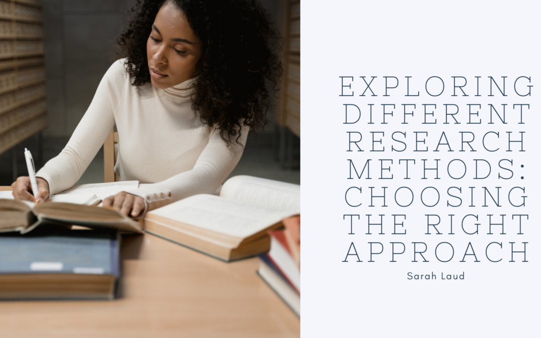 Exploring Different Research Methods: Choosing the Right Approach