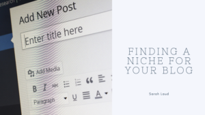 Finding a Niche for Your Blog - Sarah Laud
