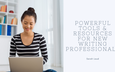 Powerful Tools & Resources for New Writing Professionals