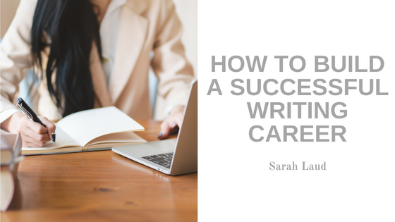 How To Build A Successful Writing Career