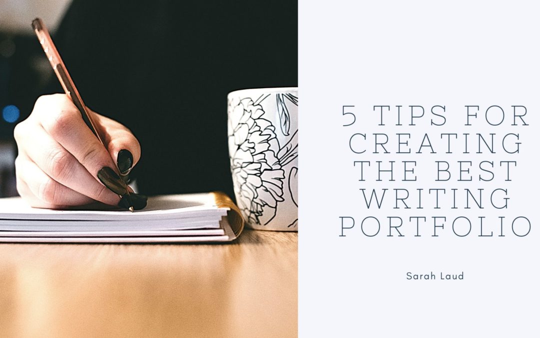 5 Tips for Creating the Best Writing Portfolio- Sarah Laud