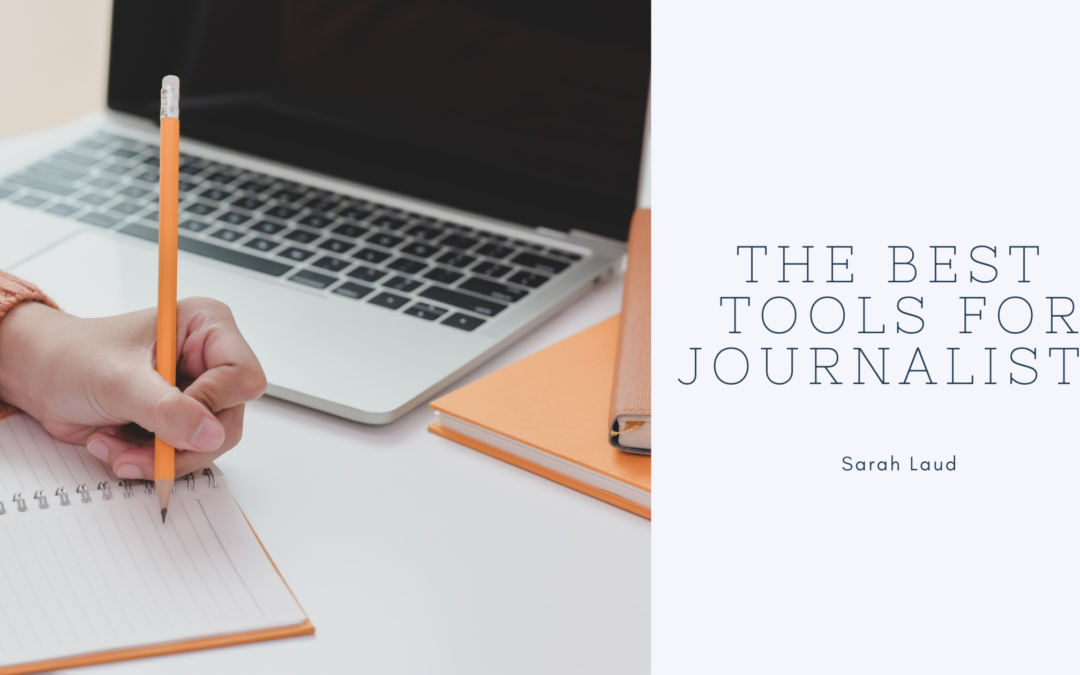 The Best Tools for Journalists - Sarah Laud - Morristown, New Jersey